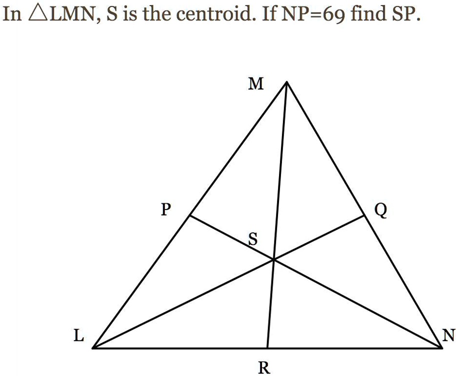 Np69 Com Free Online Watch Videos - SOLVED: 'In â–³LMN, S is the centroid. If NP=69 find SP. In LMN, S is the  centroid If NP-69 find SP M d S L R'
