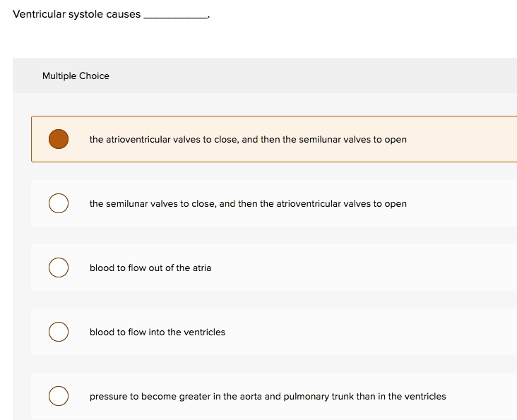 SOLVED Ventricular systole causes Multiple Choice the atrioventricular