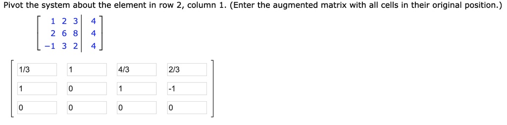 SOLVED Pivot the system about the element in row 2 column 1