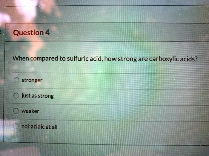 When Compared To Sulfuric Acid How Strong Are Carboxylic Acids