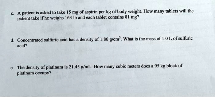 SOLVED A patient is asked to take 15 mg of aspirin per kg of body