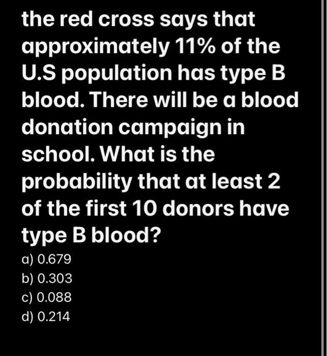 SOLVED: The Red Cross Says That Approximately 11% Of The U.S Population ...