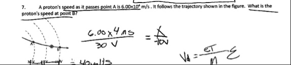 7 a protons speed as it passes point a is 600 times 104 ms it follows the trajectory shown in the figure what is the protons speed at point b 30v 40v 50v 600 times 4 fracms30v fracx 10v vd  26888
