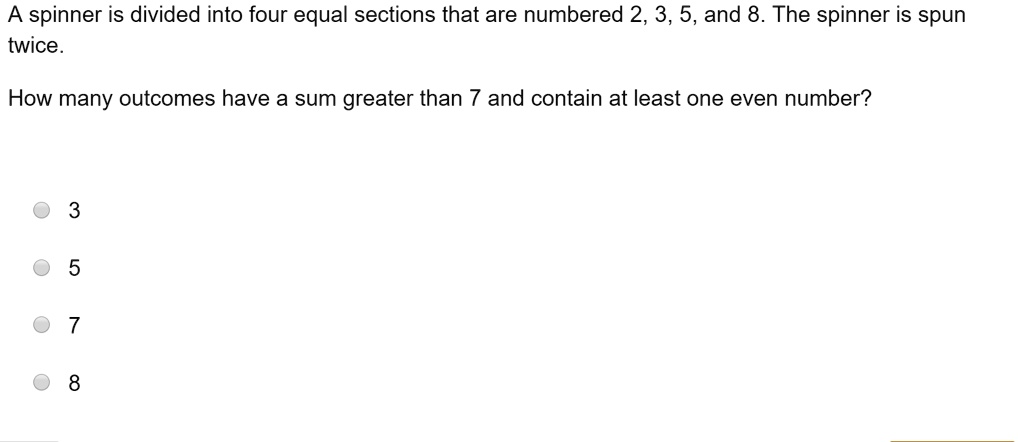 A Spinner Is Divided Into Four Equal Sections That Are Numbered 2 3 5 ...