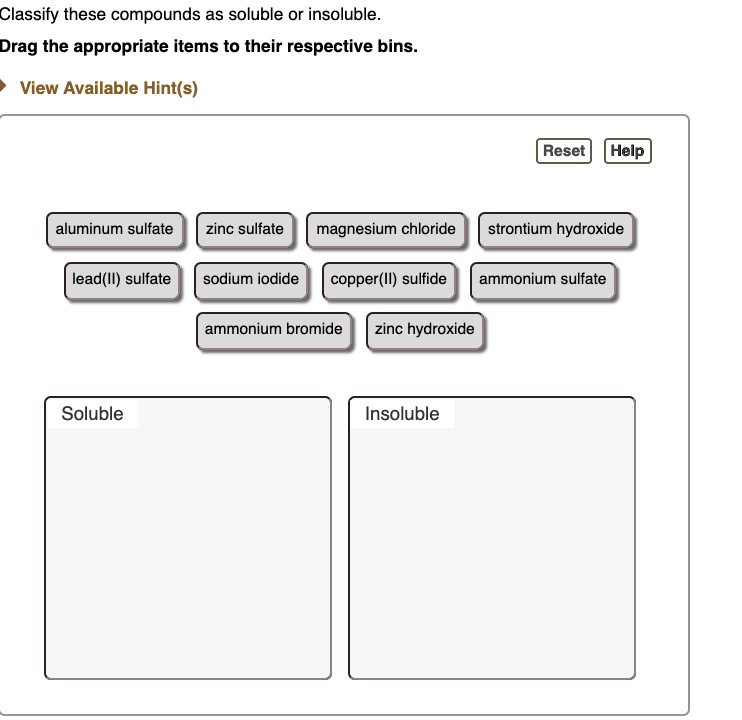 SOLVED Classify these compounds as soluble or insoluble Drag the