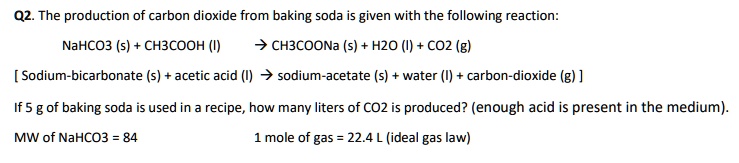 SOLVED: Q2. The production of carbon dioxide from baking soda is given ...