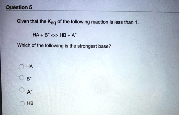 solved-question-5-given-that-the-keq-of-the-following-reaction-is-less