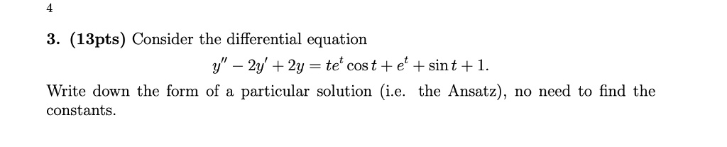 3 13pts consider the differential equation y 2y 2y tet cost et sint 1 ...