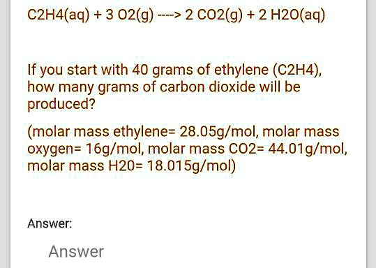 SOLVED C2H4 aq 3 O2 g 2 CO2 g 2 H2O aq If you start