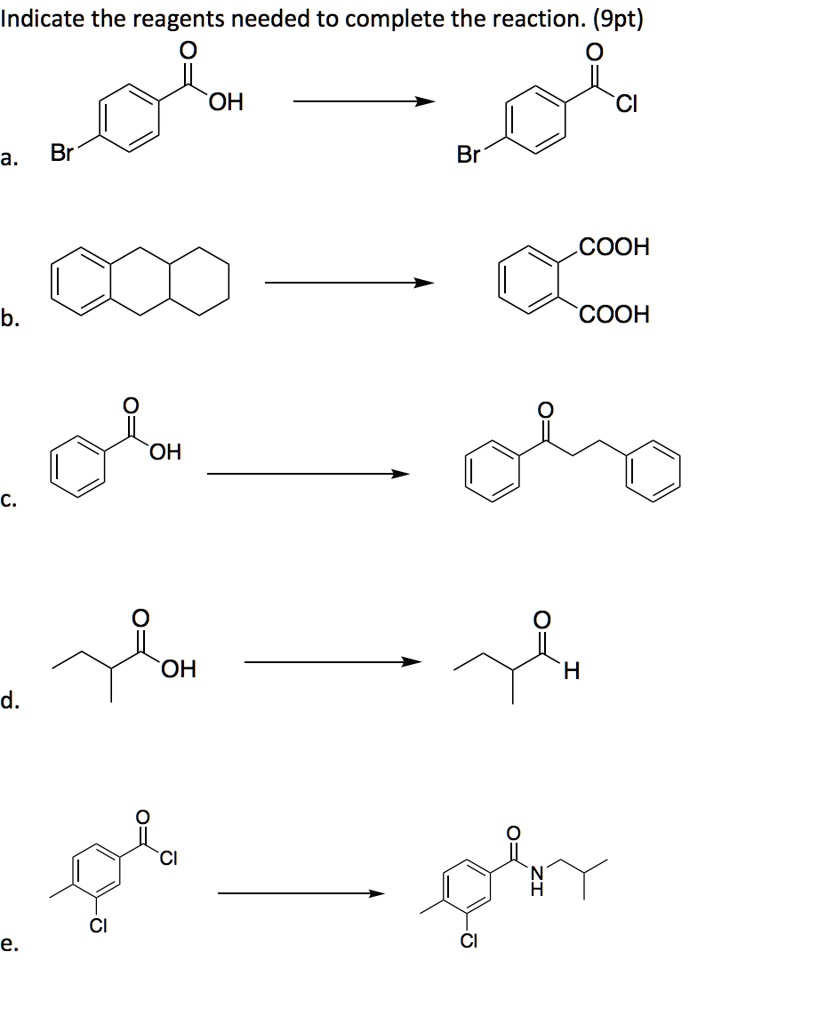 SOLVED: Indicate the reagents needed to complete the reaction. (9pt) OH ...