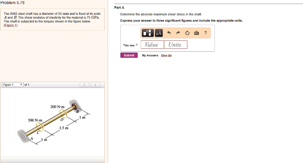SOLVED Problem 5.78 Part A The A992 steel shaft has a diameter of 55