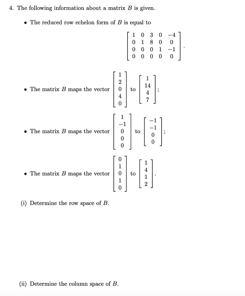 SOLVED:The Following Information About Matrix B Is Given_ The Reduced ...