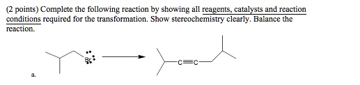 SOLVED: (2 points) Complete the following reaction by showing all ...