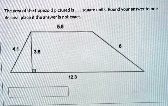 the area of the trapezoid pictured is square units round your answer to one decimal place if the answer is not exact 56 36 123 06531