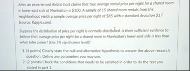 john an experienced airbnb host claims that true average rental price per night for a shared room in lower east side of manhattan is 100 a sample of 15 shared room rentals from the neighborh 80351