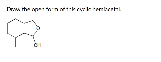 solved-draw-the-open-form-of-this-cyclic-hemiacetal-oh