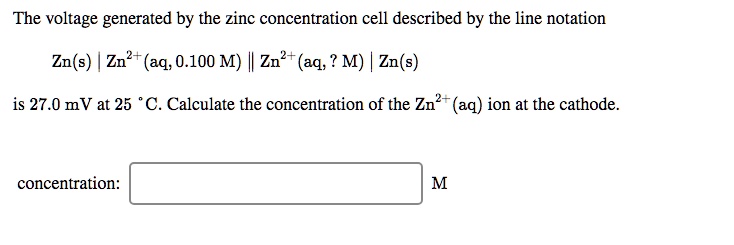 Solved: The Voltage Generated By The Zinc Concentration Cell Described 