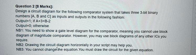 SOLVED: Question 2 [8 Marks]: Design circuit diagram for the following ...