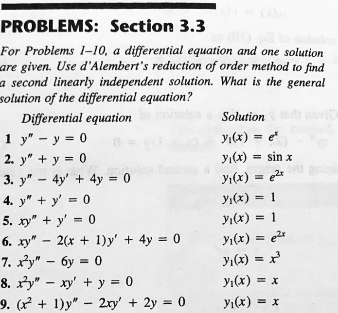 Solved Problems Section 3 3 For Problems 1 10 Differential Equation And One Solution Are Given Use D Alembert Reduction Of Order Method To Find Second Linearly Independent Solution What Is The General Solution