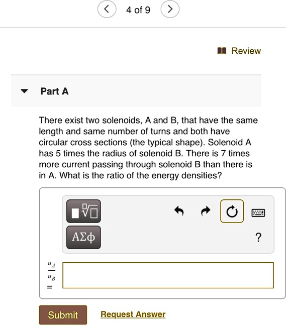 SOLVED Review Part A There exist two solenoids A and B, that have the