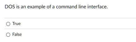dos is an example of a command line interface true false 61567