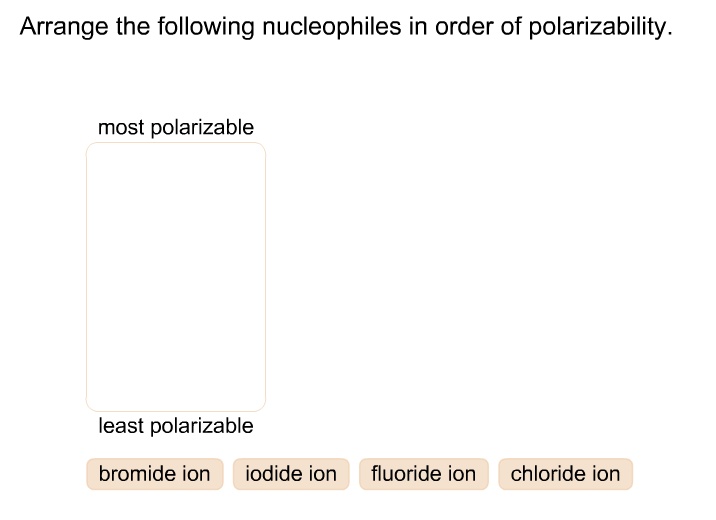 Arrange The Nucleophiles In Order Of Polarizability.