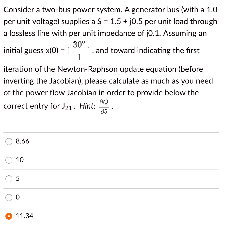 SOLVED: Consider a two-bus power system. A generator bus (with a 1.0 ...