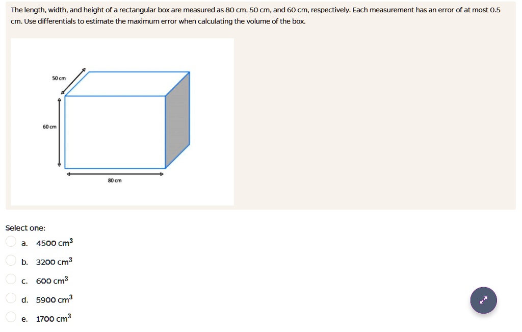SOLVED: The length; width; and height of rectangular box are measured ...