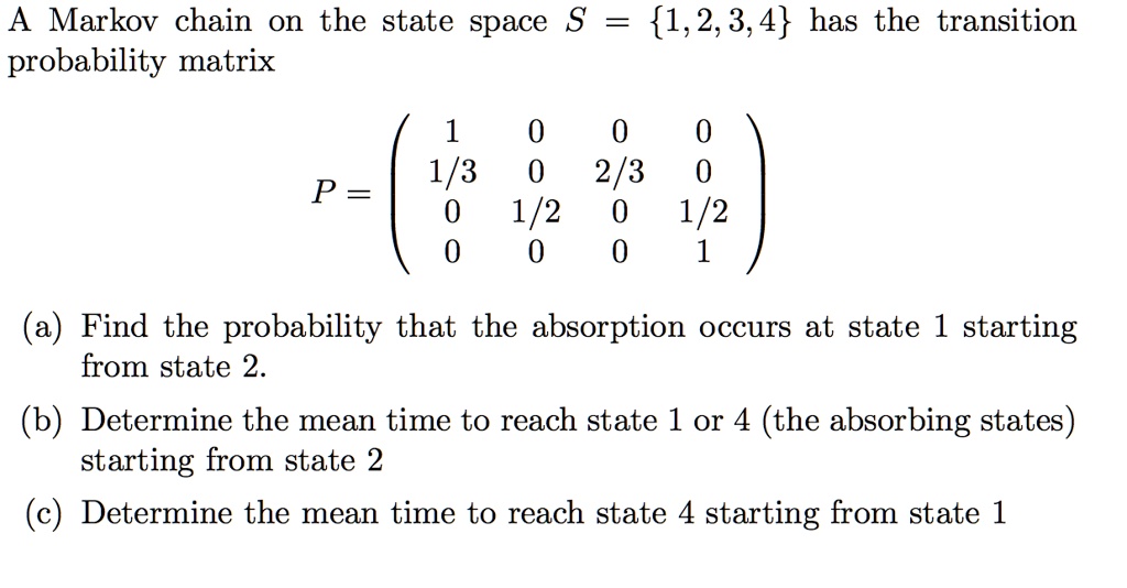 a markov chain on the state space s 12 34 has the transition ...