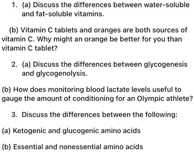 1 a discuss the differences between water soluble and fat...