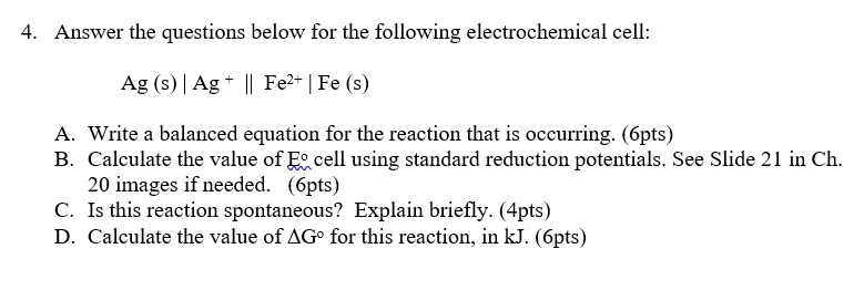 Solved Answer The Questions Below For The Following Electrochemical Cell Ag S Ag Fez 3867