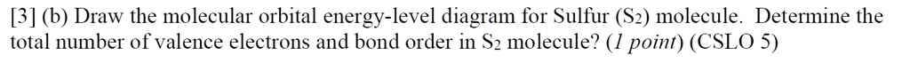 SOLVED: 3] (b) Draw the molecular orbital energy-level diagram for ...