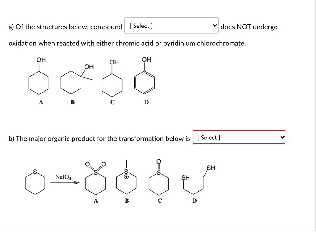 Solved A Of The Structures Below Compound Select Does Not Undergo Oxidation When Reacted 4911