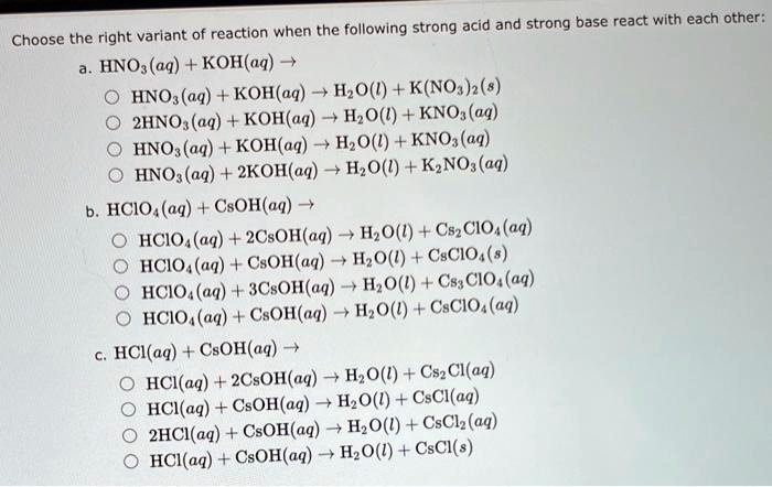 SOLVED: Choose the right variant of reaction when the following strong ...