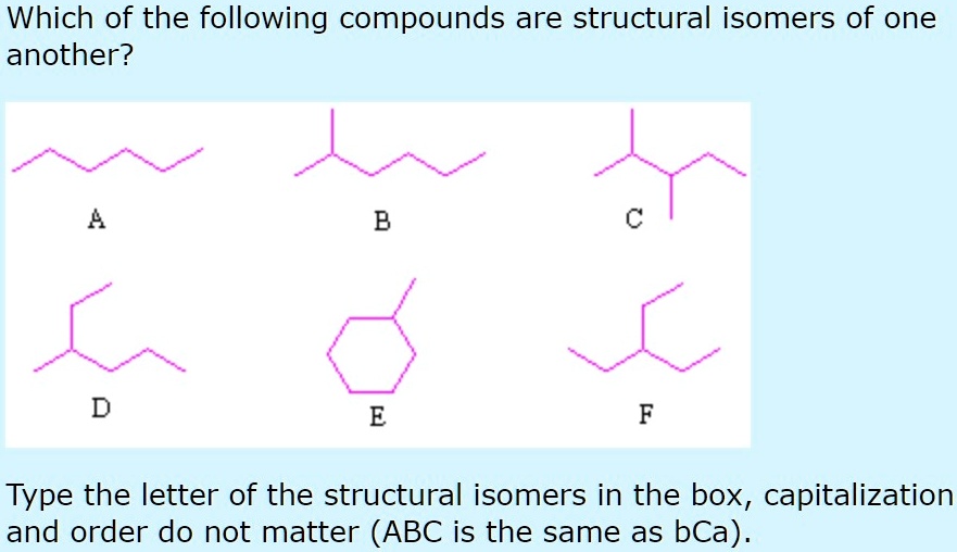 which of the following compounds are structural isomers of one another ...