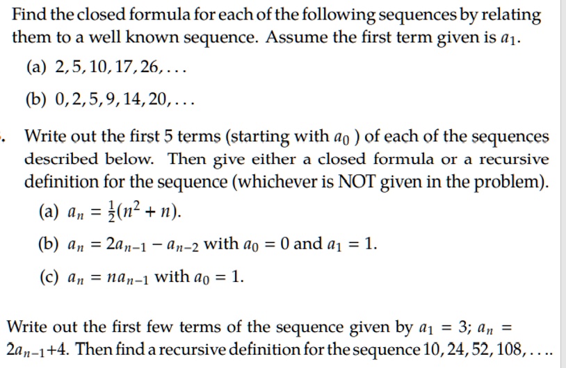 SOLVED: Find The Closed Formula For Each Of The Following Sequences By ...