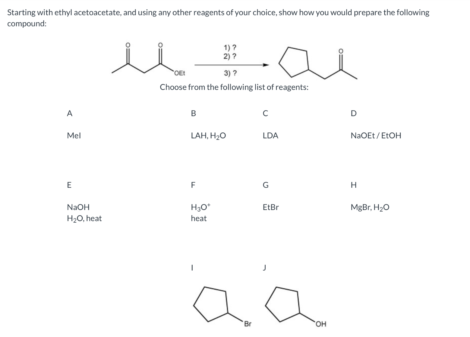 Solved Starting With Ethyl Acetoacetate And Using Any Other Reagents Of Your Choice Show How 8743