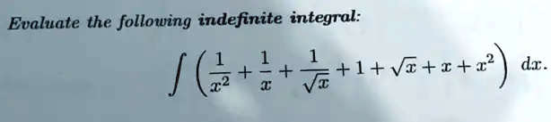 Evaluate the following indefinite integral: ∫( (1)/(x^2) + (1)/(x) + (1)/(√(x)) + 1 + √(x) + x + x^2 ) dx