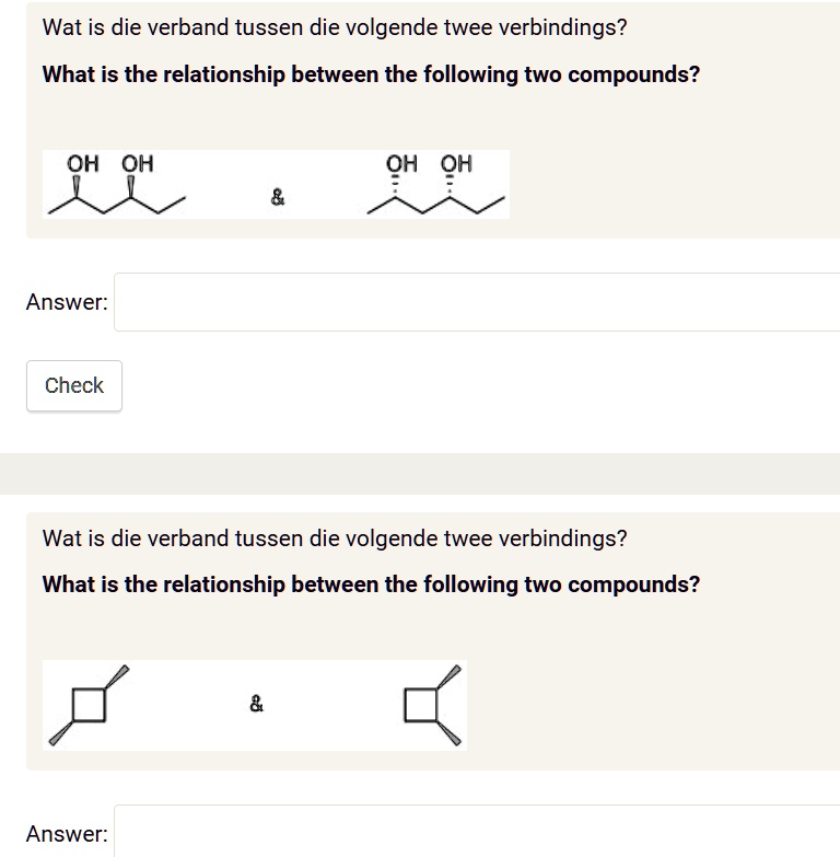 SOLVED What is the relationship between the following two compounds
