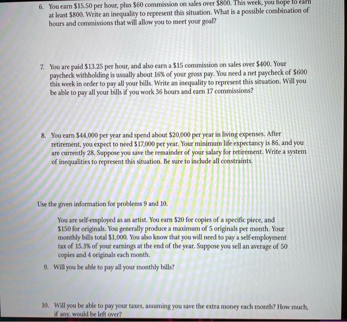 SOLVED: You earn S15.50 per hour; plus 60 commission On sales over S800.  This week; YOU nope t0 eam least S800, Write an inequality to represent  this situation. What is possible combination