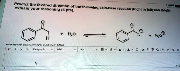 Predict the favored direction of the following acid-base reaction ...