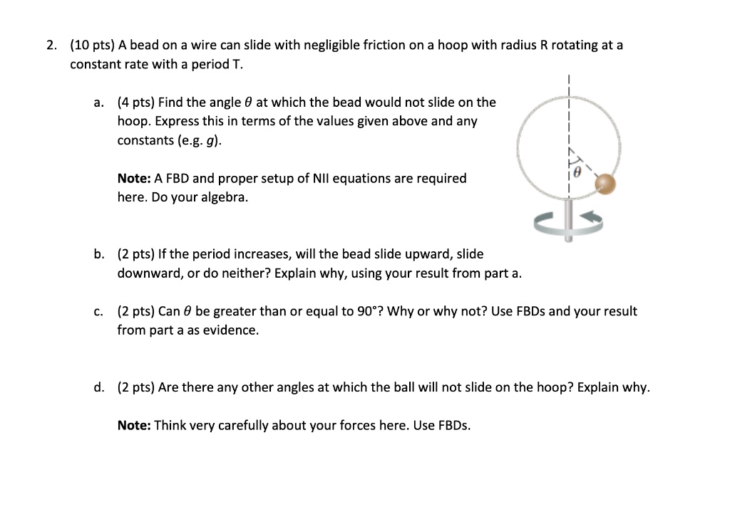 Friction Bead Problem 10 pts a bead on a wire can slide with negligible friction on a hoop ...