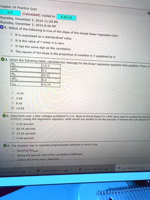 Solved Chapter 14 Practice Quiz 6 9 Calculated Scaled Thursday 66 10 Thursday December 19 11 59 Pm December 01 19 8 29 Pm Which Of The Follonwing True The Slope The Simple Expressed A5 Linear Regression