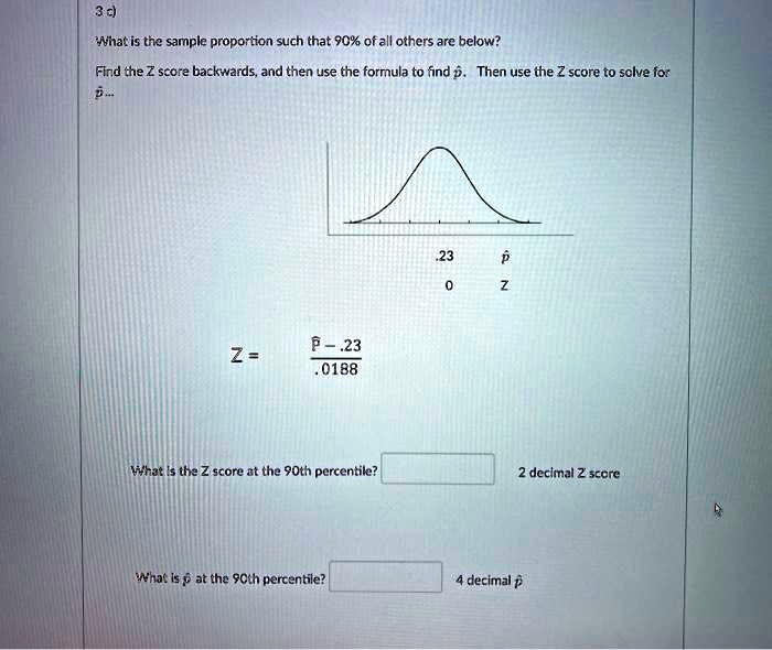Solved What Is The Sample Proportion Such That 30 Of All Others Are Below Find The Z Score Backwards And Then Use The Formula To Find P Then Use Thie Z Score