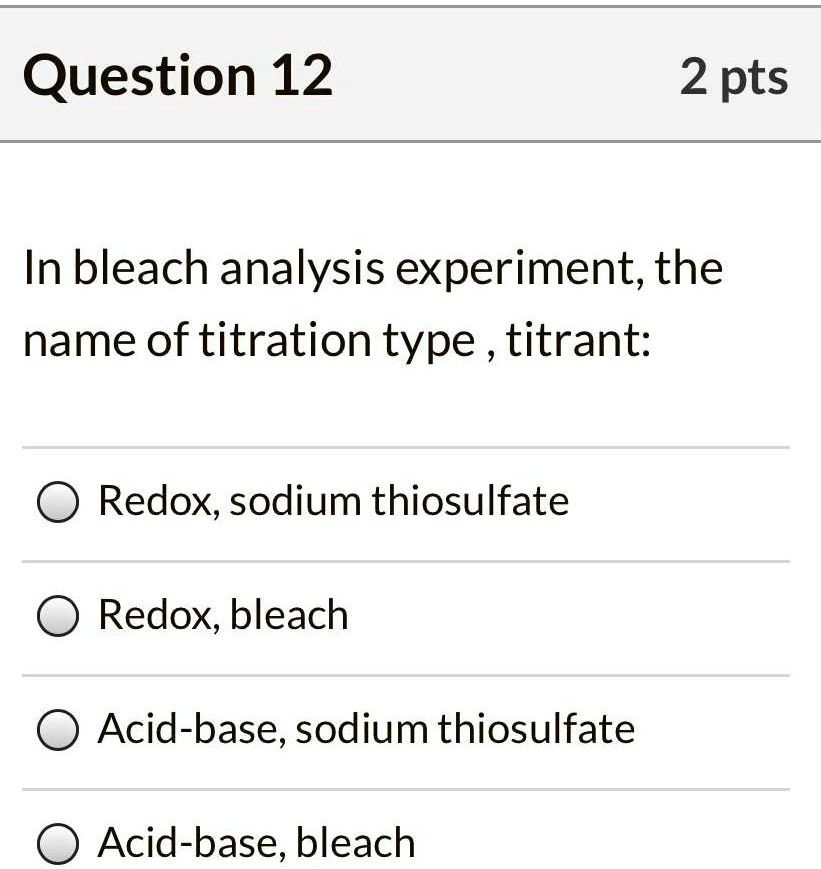 SOLVED Question 12 2 pts In bleach analysis experiment; the name of