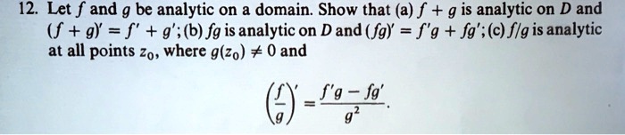 SOLVED: Let f and g be analytic on a domain. Show that: (a) f + g is ...