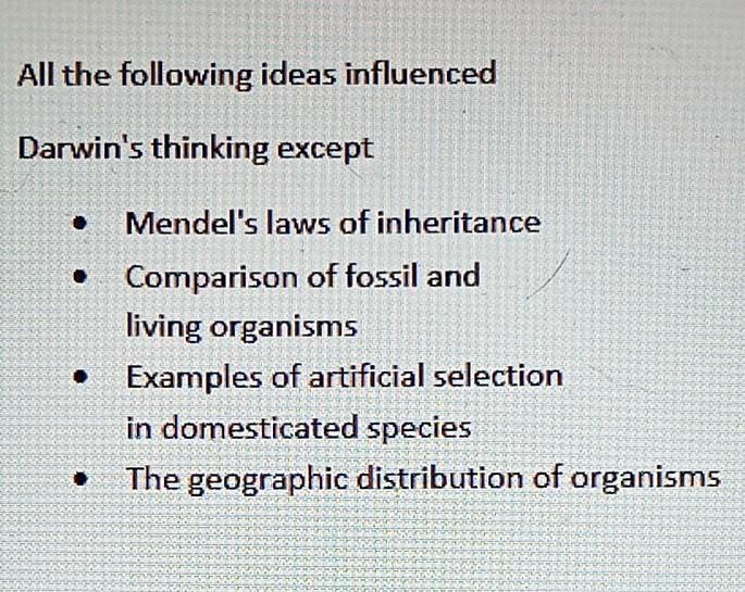 SOLVED All the following ideas influenced Darwin's thinking except