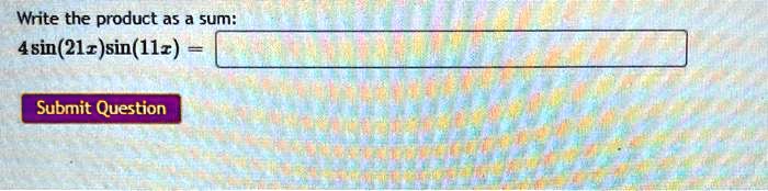 Write the product as a sum: 4sin(21x)sin(11x) =