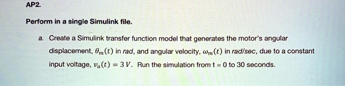 AP2. Perform in a single Simulink file. a. Create a Simulink transfer ...