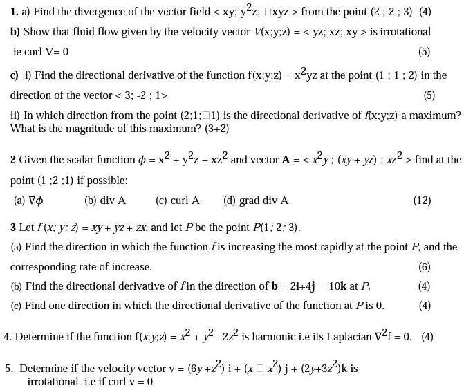 Solved 1 A Find The Divergence Of The Vector Field Xy Y2z Xyz From The Point 2 2 3 4 B Show That Fluid Flow Given By The Velocity Vector